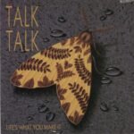 Inside Talk Talk’s biggest hit: how ‘Life’s What You Make It’ came to be